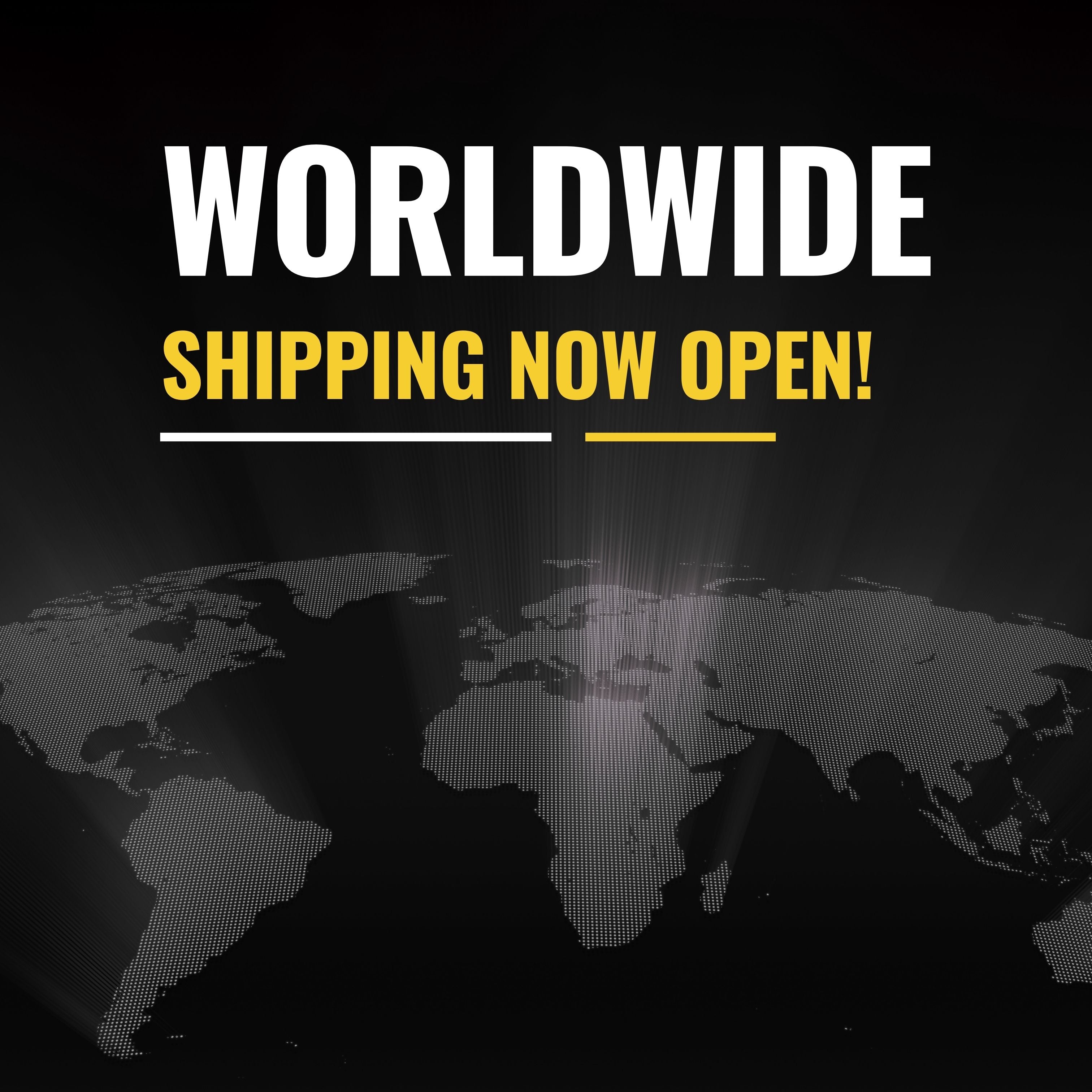 Worldwide shipping now open!